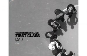 THE CONTINENT LIVE DEBUTS ‘FIRST CLASS VOL.1’: A NEW ERA IN AFRICAN MUSIC